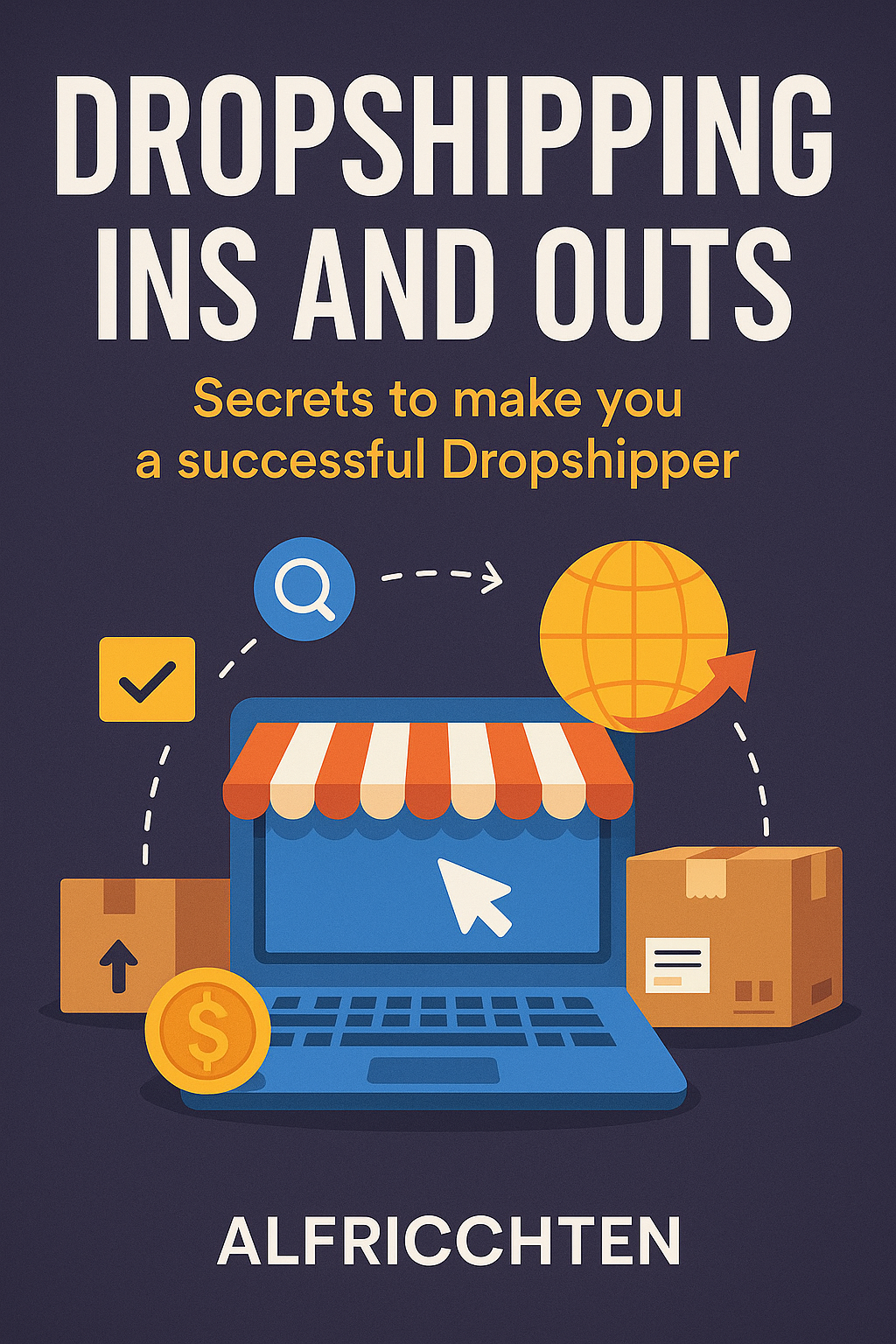 Dropshipping Ins and Outs (Secrets to make you a successful Dropshipper)